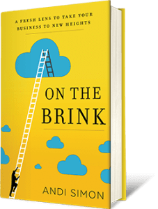 Andi Simon's new book "On the Brink: A Fresh Lens to Take Your Business to New Heights" now on Amazon