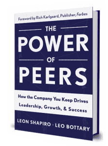 "The Power of Peers: How the Company You Keep Drives Leadership, Growth and Success"